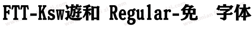 FTT-Ksw遊和 Regular字体转换